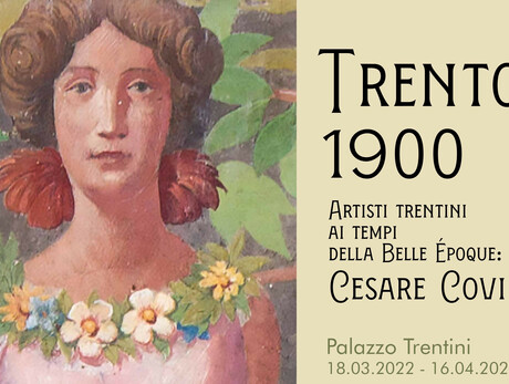 Trient 1900 - Künstler aus dem Trentino. Zur Zeit der Belle Epoque: Cesare Covi bis zum 16. April zu besichtigen