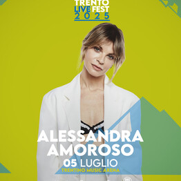 ALESSANDRA AMOROSO - TRENTO LIVE FEST