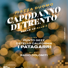 NEW YEAR'S EVE 2026 - CELEBRATIONS IN TRENTO'S PIAZZA DUOMO CONCERT - SHOW BY PATAGARRI, THEN DANCING UNTIL 2 AM