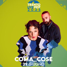 COMA_COSE - TRENTO LIVE FEST