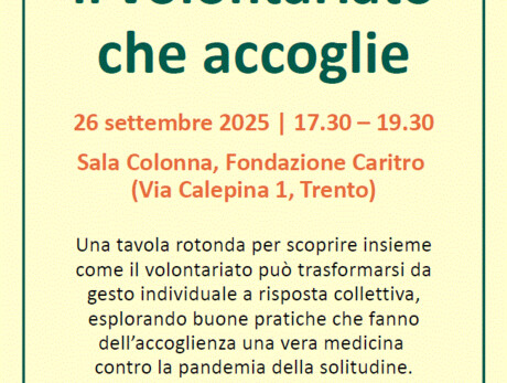 Never alone again: welcoming volunteer work - Trentino Foundation for Social Volunteering