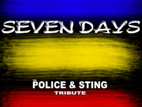 SEVEN DAYS – TRIBUTE TO POLICE AND STING